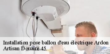 Installation pose ballon d'eau électrique  ardon-45160 Artisan Douaire 45