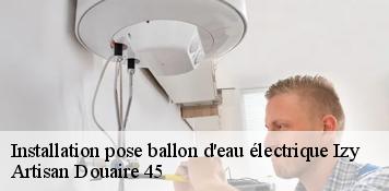 Installation pose ballon d'eau électrique  izy-45480 Artisan Douaire 45