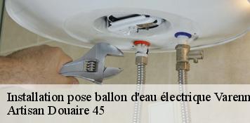 Installation pose ballon d'eau électrique  varennes-changy-45290 Artisan Douaire 45