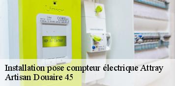 Installation pose compteur électrique  attray-45170 Artisan Douaire 45