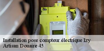 Installation pose compteur électrique  izy-45480 Artisan Douaire 45