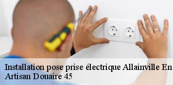 Installation pose prise électrique  allainville-en-beauce-45480 Artisan Douaire 45