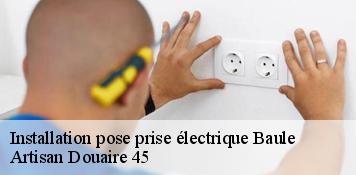 Installation pose prise électrique  baule-45130 Artisan Douaire 45