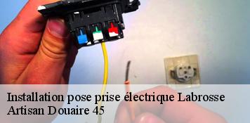 Installation pose prise électrique  labrosse-45330 Artisan Douaire 45