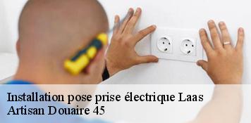 Installation pose prise électrique  laas-45300 Artisan Douaire 45