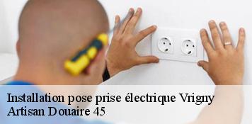 Installation pose prise électrique  vrigny-45300 Artisan Douaire 45